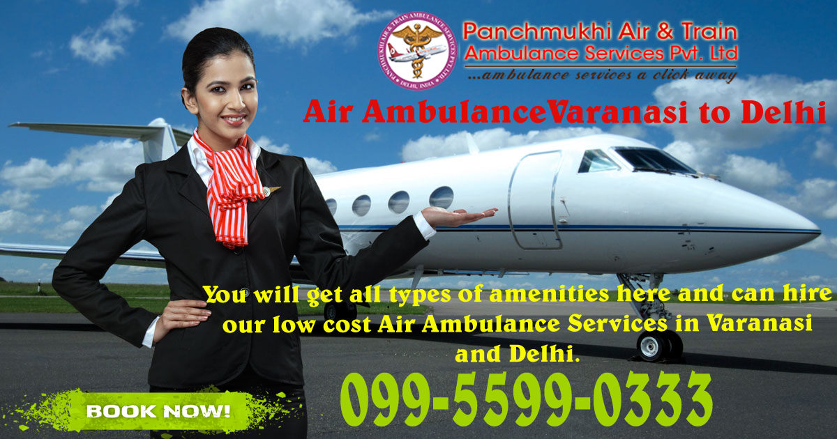 Panchmukhi Air Ambulance in Varanasi-Gives All Medical Facilities